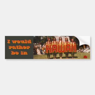 I would rather be in Hawaii Bumper Sticker