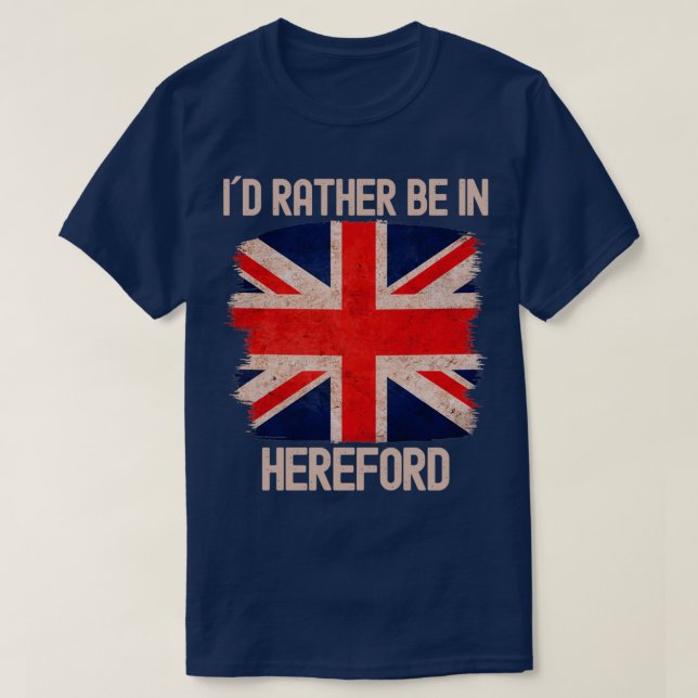 I Would Rather Be In Hereford City T-Shirt (Design Front)