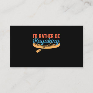 I Would Rather Be Kayaking Business Card