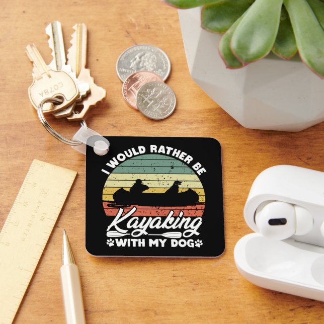 I Would Rather Be Kayaking With My Dog Lover Funny Keychain (Desk)
