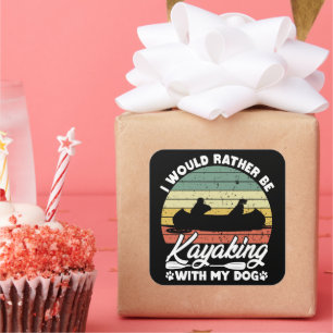 I Would Rather Be Kayaking With My Dog Lover Funny Square Sticker