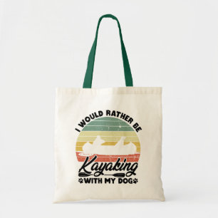 I Would Rather Be Kayaking With My Dog Lover Funny Tote Bag
