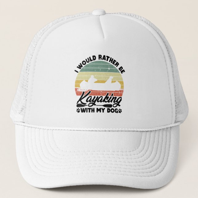 I Would Rather Be Kayaking With My Dog Lover Funny Trucker Hat (Front)