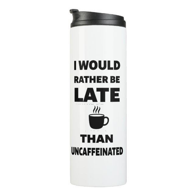 I Would Rather Be Late - Back To School Thermal Tumbler (Rotated Right)