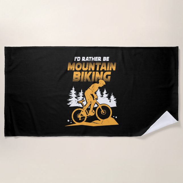 I Would Rather Be Mountain Biking Beach Towel (Front)