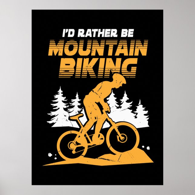 I Would Rather Be Mountain Biking Poster (Front)