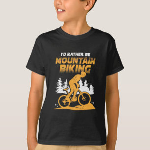 I Would Rather Be Mountain Biking T-Shirt