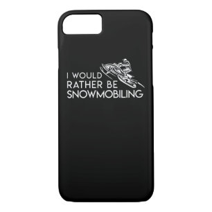I Would Rather Be Snowmobiling Lover Case-Mate iPhone Case