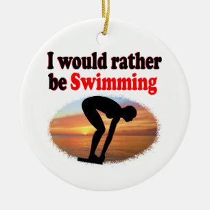 I WOULD RATHER BE SWIMMING CERAMIC ORNAMENT