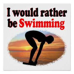 I WOULD RATHER BE SWIMMING POSTER
