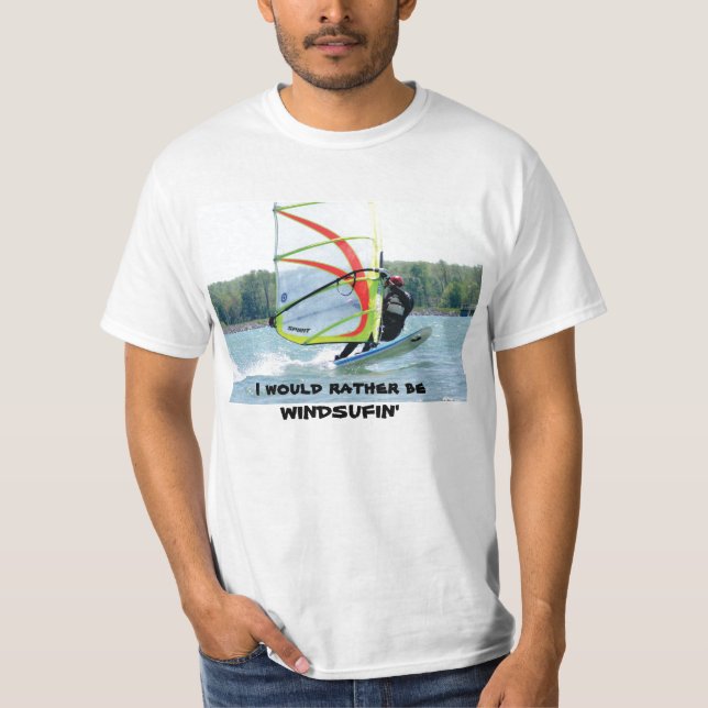 I would rather be WINDSUFIN' T-Shirt (Front)