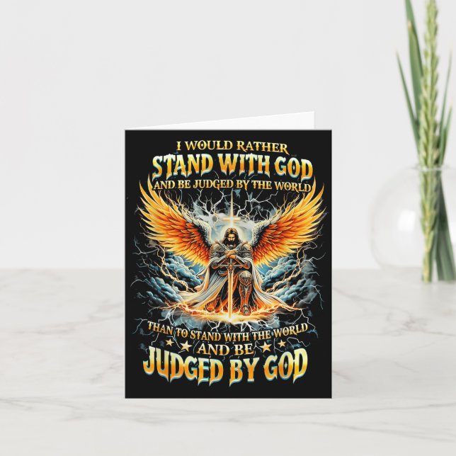 I Would Rather Stand With God And Be Judged By The Card (Front)