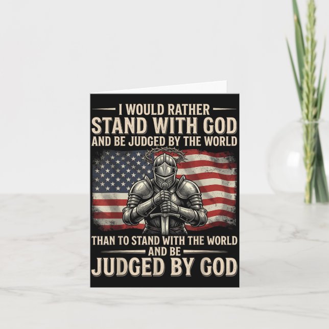 I Would Rather Stand with God and Be Judged Card (Front)