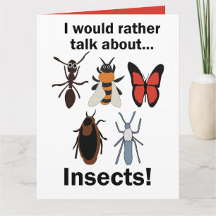 I Would Rather Talk About Insects Funny Quote Card