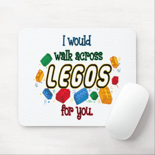 I Would Walk Across Legos For You Mouse Pad