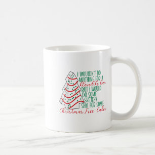 I Wouldn't Do Anything For A Klondlike Bar Tree Ca Coffee Mug