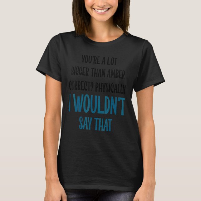 I Wouldn't Say That  Johnny Trial Saying T-Shirt (Front)