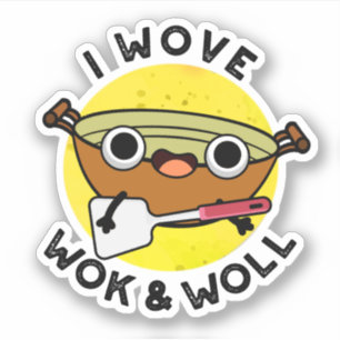 I Wove Wok And Woll Funny Chinese Wok Pun