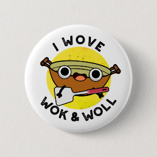 I Wove Wok And Woll Funny Chinese Wok Pun 2 Inch Round Button