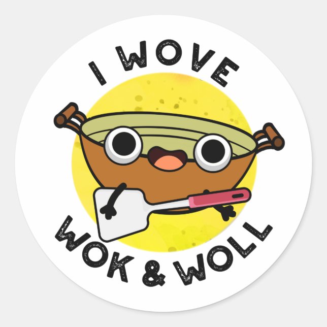 I Wove Wok And Woll Funny Chinese Wok Pun Classic Round Sticker (Front)