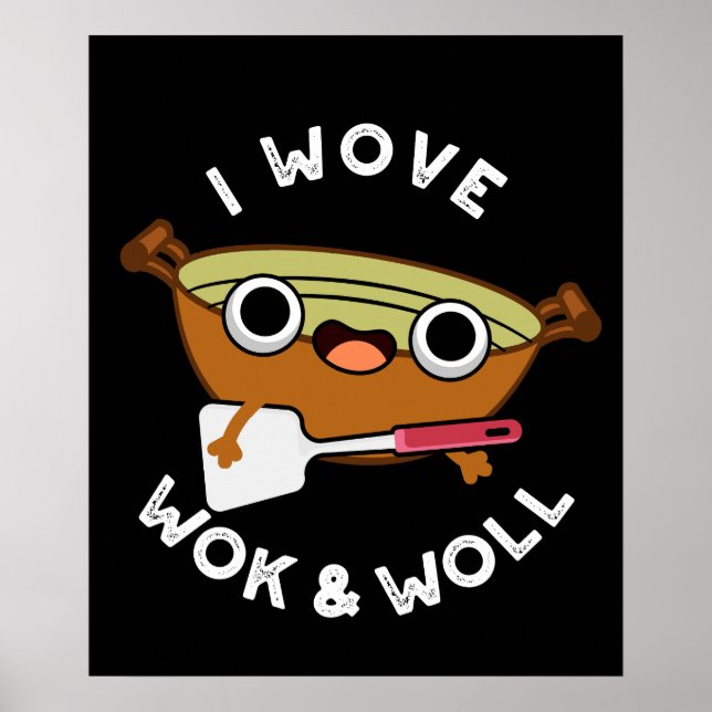 I Wove Wok And Woll Funny Chinese Wok Pun Dark BG Poster (Front)