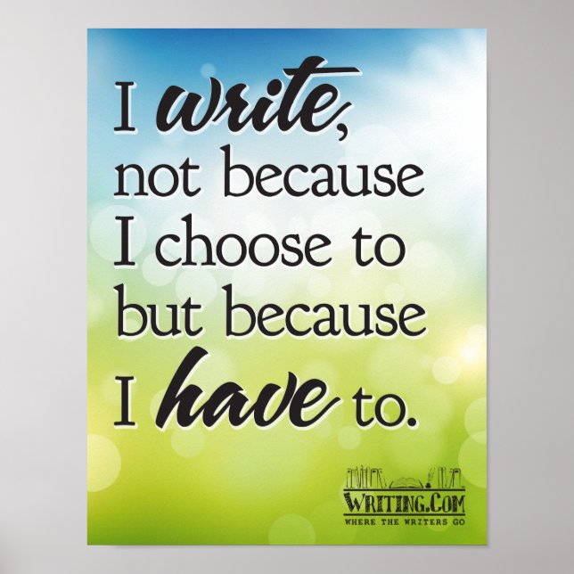 I Write Because I Have To. Poster (Front)