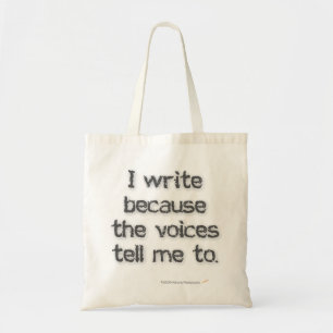 I Write Because the Voices Tote Bag