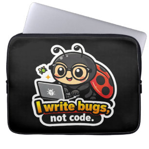 I write bugs, not code laptop sleeve