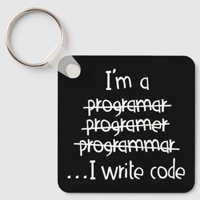 I Write Code Programmer Humour Typography Graphic Keychain (Front)