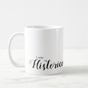I write Historical Romance Coffee Mug