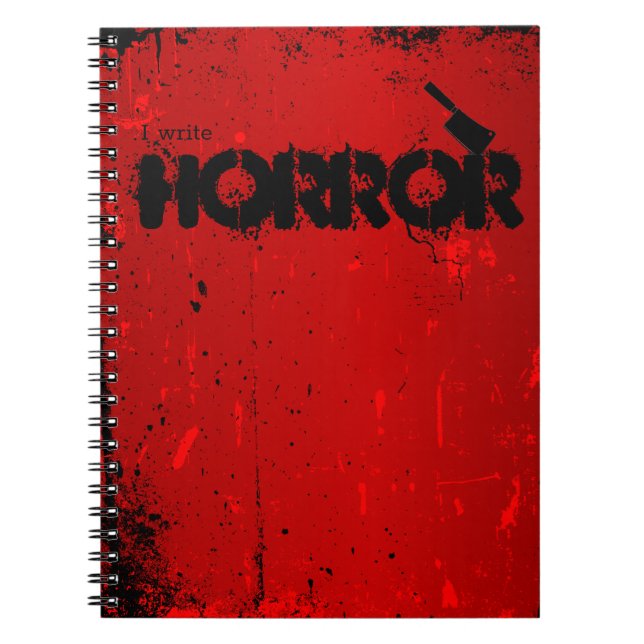 I write horror. notebook (Front)