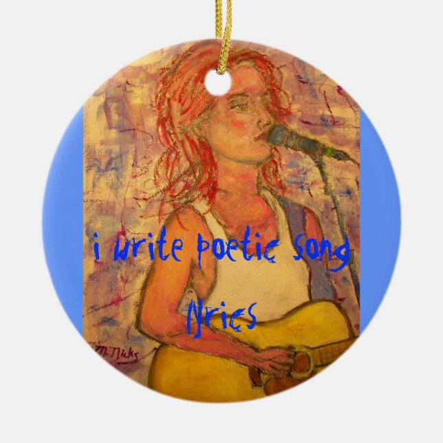 i write poetic song lyrics ceramic ornament (Front)