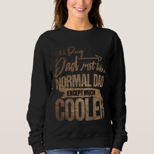 I&x27;m a Pug Dad Just Like A Normal Dad Except Mu Sweatshirt
