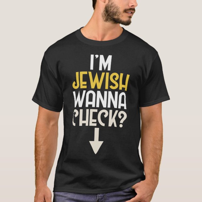 I&x27 ; m juif. Vous voulez vérifier le T-shirt es (Devant)