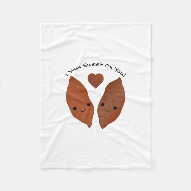 I Yam Sweet on You Sweet Potatoes Fleece Blanket (Front)