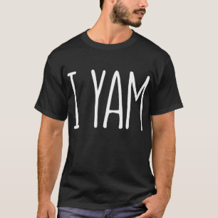 I Yam T-Shirt She's My Sweet Potato Matching Thank
