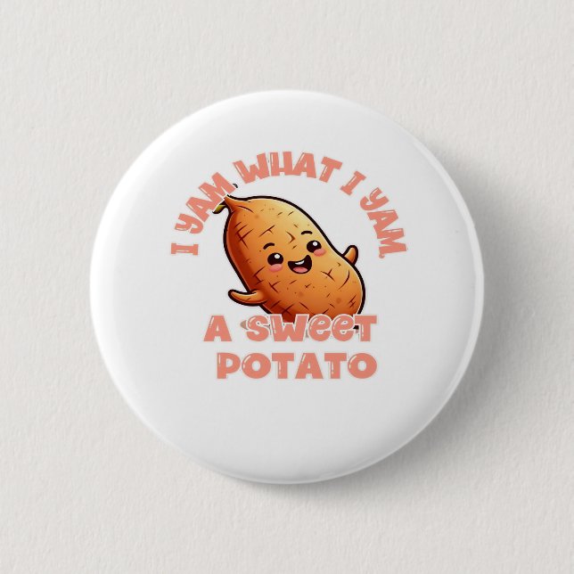 I Yam What I Yam, A Sweet Potato Classic 2 Inch Round Button (Front)