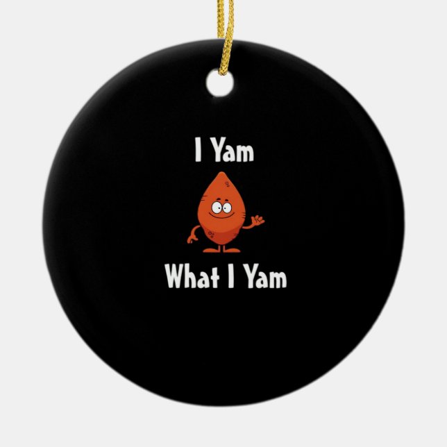 I Yam What I Yam Basic Design For Thanksgiving Ceramic Ornament (Front)