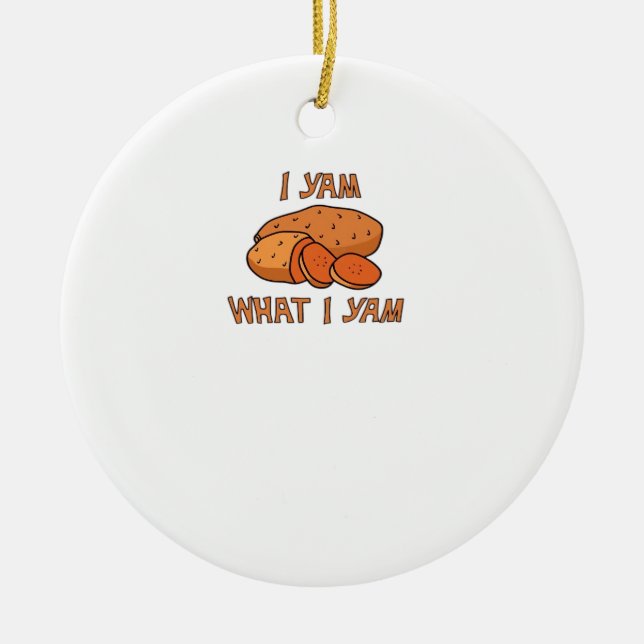 I Yam What I Yam Classic Funny Basic Ceramic Ornament (Front)