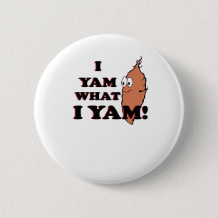 I Yam What I Yam - Classic Funny Meme 2 Inch Round Button