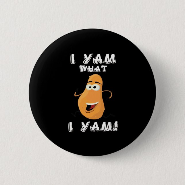I Yam What I Yam Classic Funny Meme 2 Inch Round Button (Front)