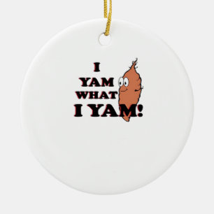 I Yam What I Yam - Classic Funny Meme Ceramic Ornament