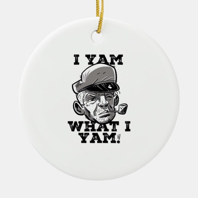I Yam What I Yam Classic Meme Design Ceramic Ornament (Front)