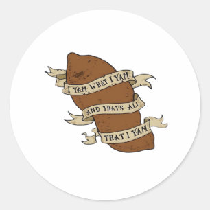 I Yam What I Yam Classic Quote Funny Classic Round Sticker