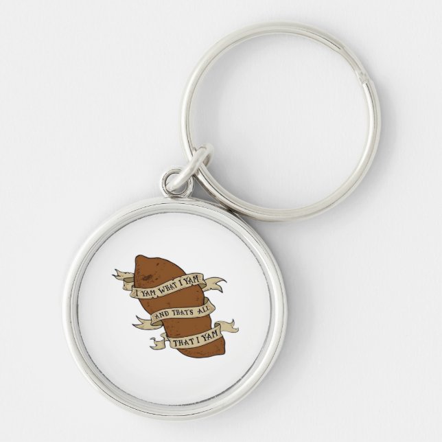 I Yam What I Yam Classic Quote Funny Keychain (Front)
