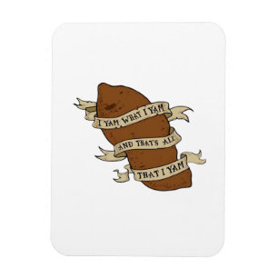 I Yam What I Yam Classic Quote Funny Magnet