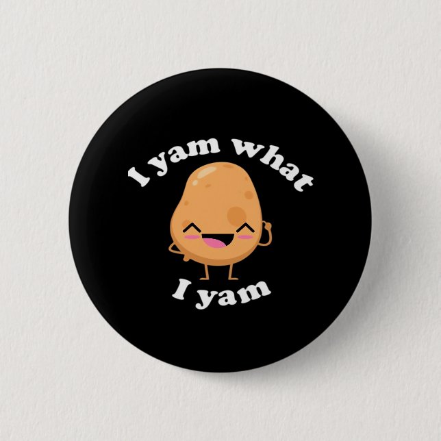 I Yam What I Yam, Cute Vegetarian Thanksgiving Pot 2 Inch Round Button (Front)