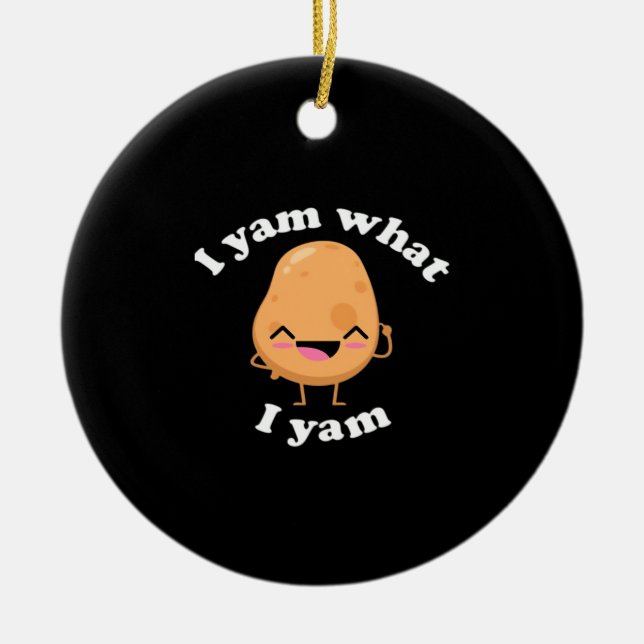 I Yam What I Yam, Cute Vegetarian Thanksgiving Pot Ceramic Ornament (Front)