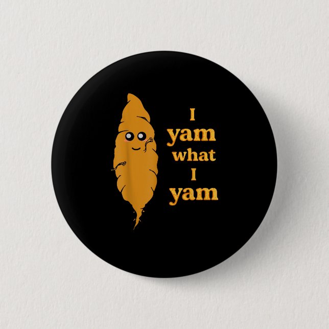 I Yam What I Yam Funny  2 Inch Round Button (Front)
