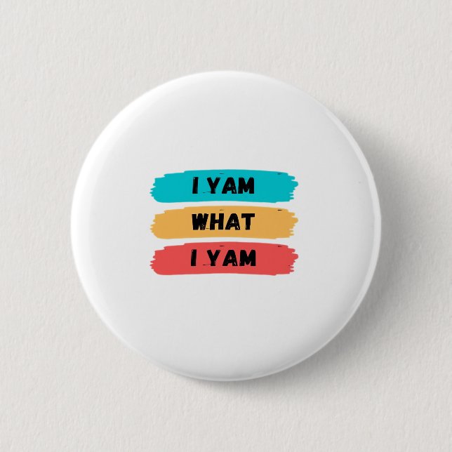 I Yam What I Yam Funny Classic 2 Inch Round Button (Front)